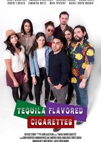 Сигареты со вкусом текилы (2019) Tequila Flavored Cigarettes