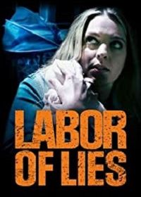 Рожденный во лжи (2020) Labor of Lies / Labor of Love