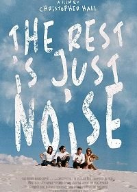 Остальное - лишь шум (2019) The Rest Is Just Noise
