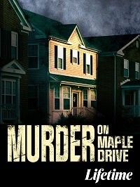 Убийство на Мэйпл Драйв (2021) Murder on Maple Drive