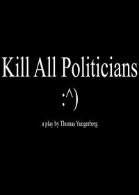 Убить всех политиков (2017) Kill All Politicians