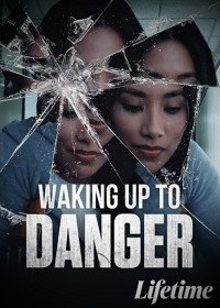 Опасное пробуждение (2021) Waking Up to Danger