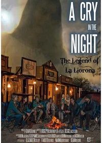 Крик в ночи: легенда о Ла Йороне (2020) A Cry in the Night: The Legend of La Llorona