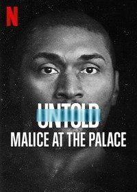 Нерассказанное: скандальный матч НБА (2021) Untold: Malice at the Palace