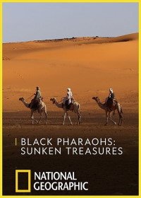 National Geographic: Затонувшие сокровища нубийских фараонов (2019) Black Pharaohs: Sunken Treasures