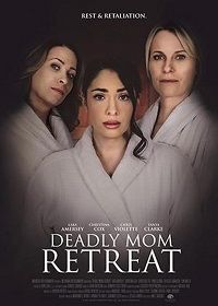 Убийственный ретрит (2021) Deadly Mom Retreat