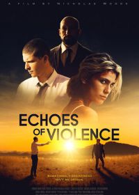 Эхо насилия (2021) Echoes of Violence