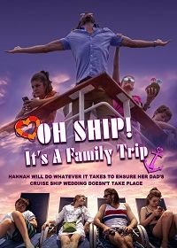 Семейное путешествие (2020) Oh Ship! It's a Family Trip