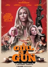 Девушка-пушка (2017) A Girl Is a Gun