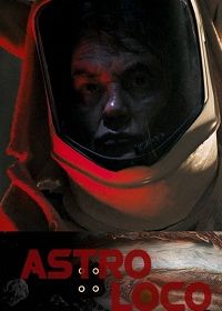 Космическое безумие (2021) Astro Loco