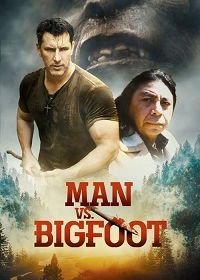 Человек против бигфута (2021) Man vs Bigfoot