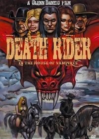 Всадник смерти в Доме вампиров (2021) Death Rider in the House of Vampires
