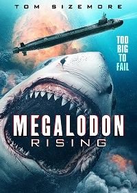 Мегалодон. Возрождение (2021) Megalodon Rising
