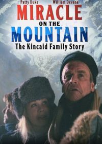Чудо в горах (2000) Miracle on the Mountain: The Kincaid Family Story