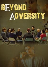 За пределами невзгод (2018) Beyond Adversity