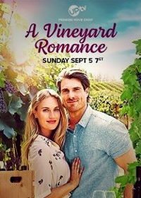 Любовь на винограднике (2021) A Vineyard Romance