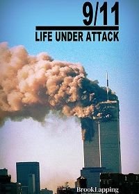 11 сентября: Жизнь под ударом (2021) 9/11: Life Under Attack