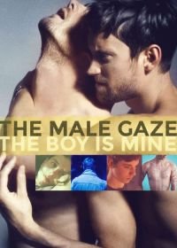 Мужской взгляд: Мой мальчик (2020) The Male Gaze: The Boy Is Mine