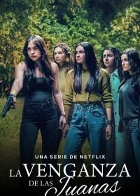 Пять Хуан (2021) La Venganza de las Juanas / The Five Juanas