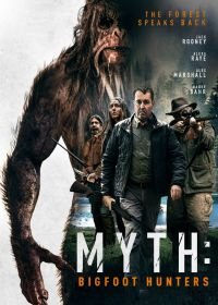 Миф: охотники на бигфута (2021) Myth: Bigfoot Hunters