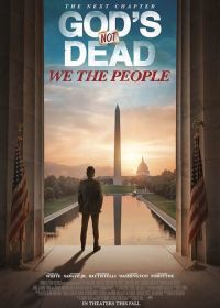 Бог не мёртв: Мы - народ (2021) God's Not Dead: We the People