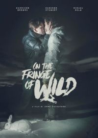 На краю пропасти (2021) On the Fringe of Wild
