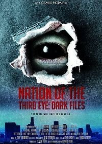 Нация третьего глаза: засекреченные материалы (2019) Nation of the third Eye