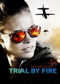 Испытание огнем (2008) Trial by Fire