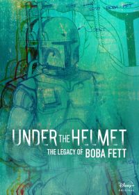 Под шлемом: Наследие Бобы Фетта (2021) Under the Helmet: The Legacy of Boba Fett