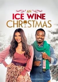 Рождество с ледяным вином (2021) An Ice Wine Christmas
