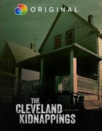 Кливлендские похищения (2021) The Cleveland Kidnappings