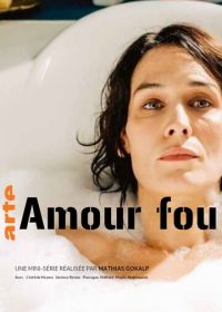 Сумасшедшая любовь (2020) Amour fou