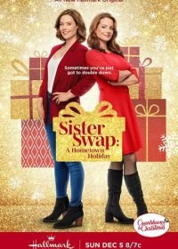 Махнёмся местами. Рождество в родном городе (2021) Sister Swap: A Hometown Holiday