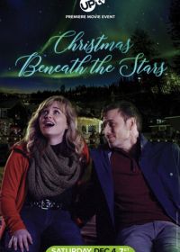 Рождество под звёздами (2021) Christmas Beneath the Stars