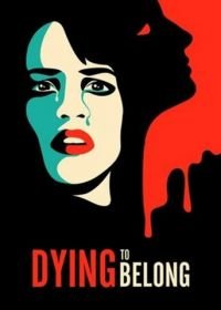 Ценою жизни (2021) Dying to Belong