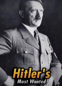 Преступники Третьего рейха (2019) Hitler's Most Wanted