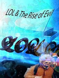 ЛОЛ и восстание зла ЛОЛ вернулись! (2020) LOL & The Rise of Evil