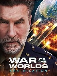 Война миров: Аннигиляция (2021) War Of The Worlds: Annihilation