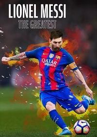 Лионель Месси: Величайший (2020) Lionel Messi: The Greatest