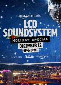 The LCD Soundsystem: рождественский выпуск (2021) The LCD Soundsystem Holiday Special