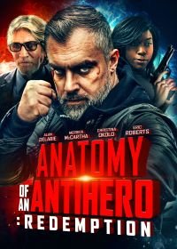 Анатомия антигероя: Искупление (2020) Anatomy of an Antihero: Redemption