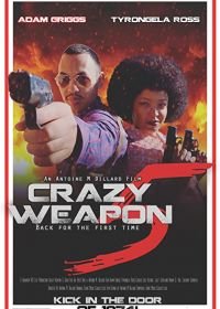Безумное Оружие 5: Вернуться к началу (2020) Crazy Weapon 5: Back for the First Time
