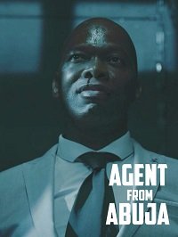 Агент из Абуджи (2020) Agent from Abuja