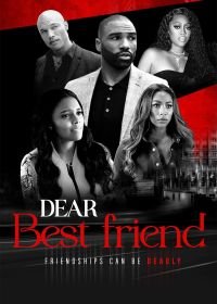 Дорогая лучшая подруга (2021) Dear Best Friend