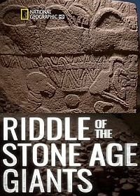 Загадки исполинов каменного века (2019) Riddle of the Stone Age Giants