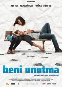 Не забывай меня (2011) Beni Unutma