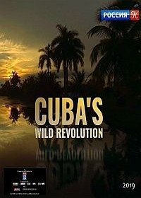 Живая природа Кубы (2019) Cuba's Wild Revolution