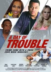 Плохой день (2021) A Day of Trouble