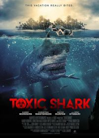 Ядовитая акула (2017) Toxic Shark