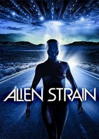 Инопланетная раса (2014) Alien Strain
